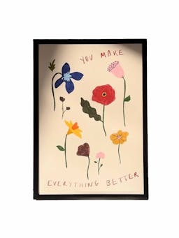 'You Make Everything Better' Limited Edition print  Rose England London    - Collagerie